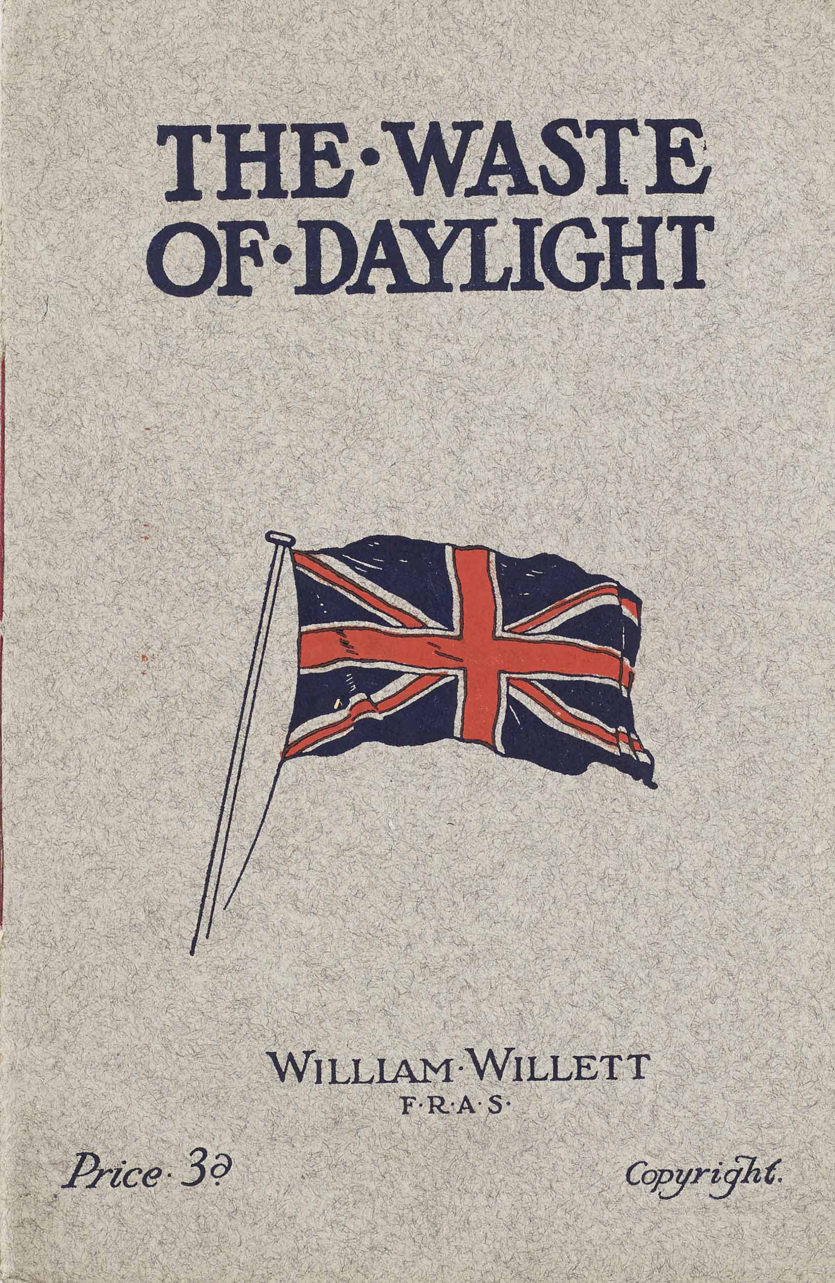Front cover of “Daylight Saving Bill” pamphlet. Builder William Willett made the case for Daylight Saving in 1909, and it was implemented in the UK 1916 – we have been changing our clocks each spring and autumn ever since. From the Whitby Museum Manuscripts collection.
