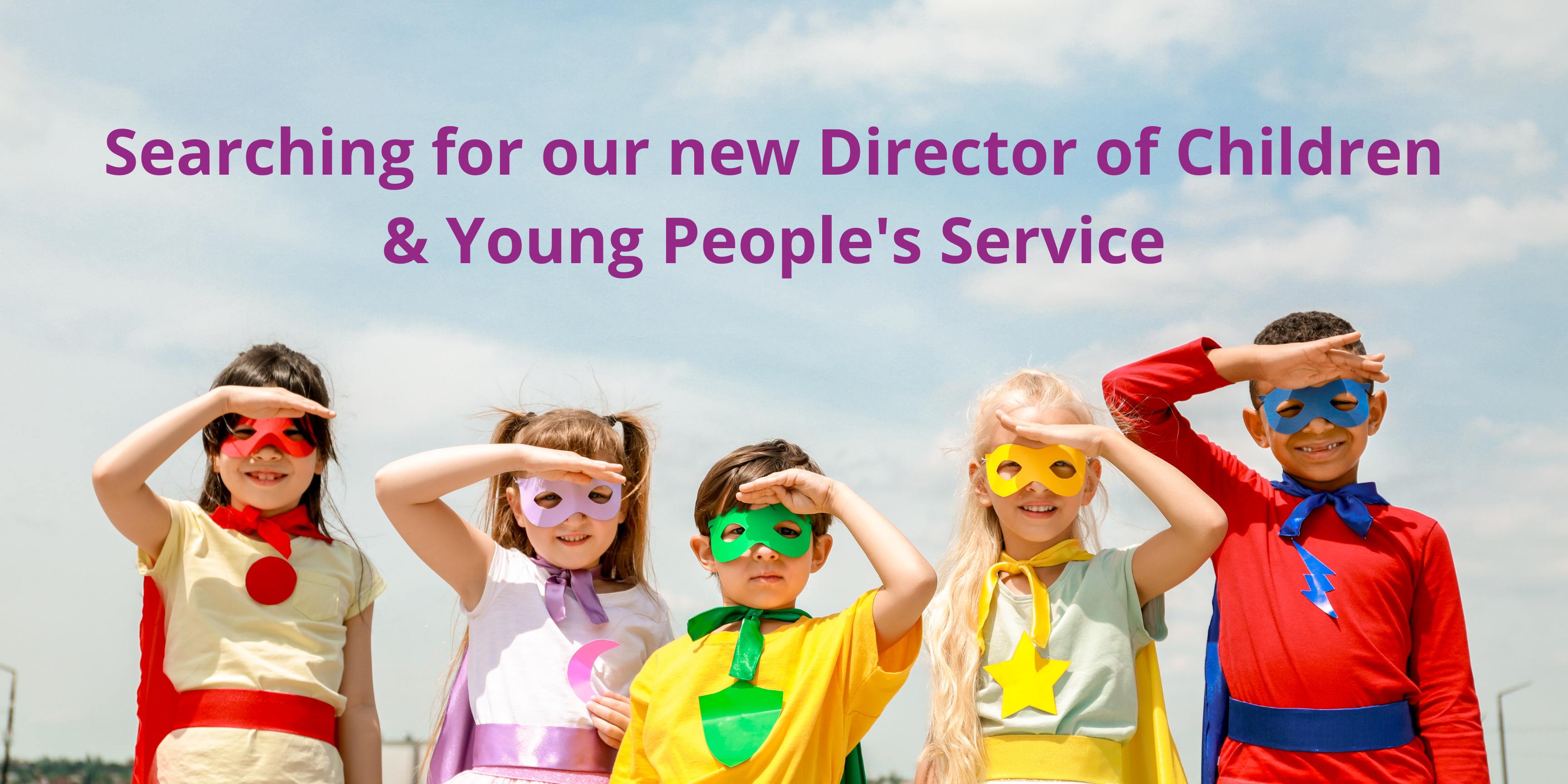 Searching for our new Director of Children and Young People services