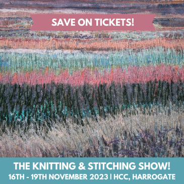 Save on tickets Knitting and Stitching Show